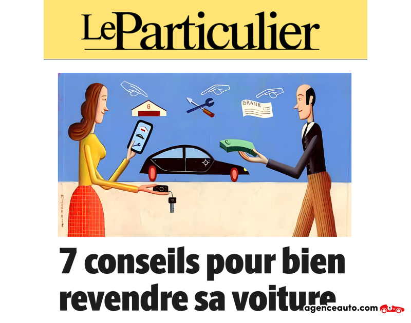 Passer par l’Agence Automobilière, c’est gagner en tranquillité ! 7 conseils pour bien revendre sa voiture